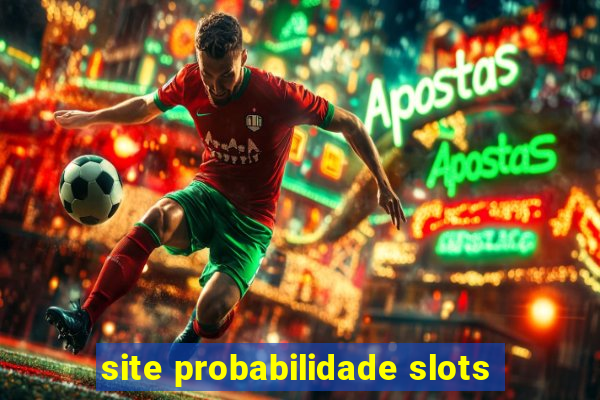 site probabilidade slots